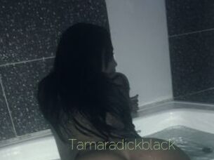 Tamaradickblack