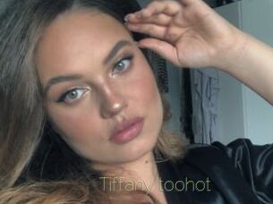 Tiffany_toohot