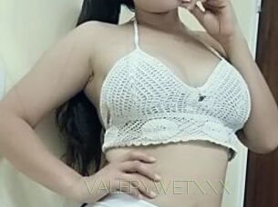 VALERYWETXXX