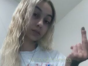 Whoadieskeeza