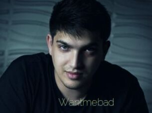 Wantmebad