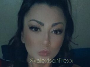 Xxalexisonfirexx