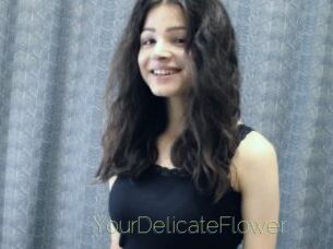 YourDelicateFlower