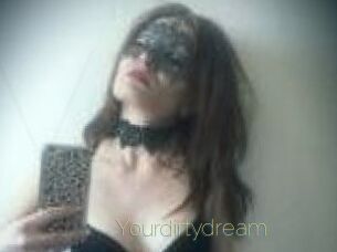 Yourdirtydream
